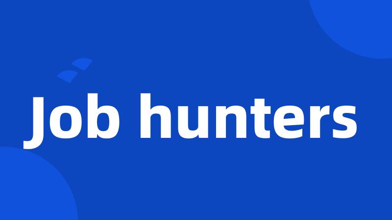 Job hunters