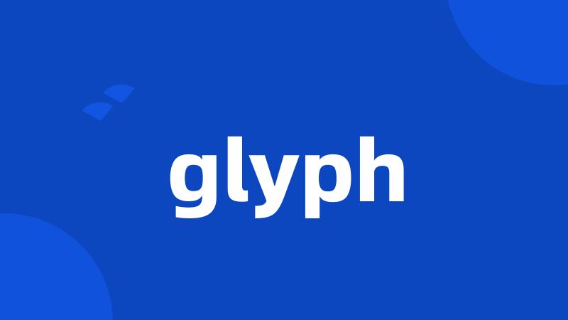 glyph