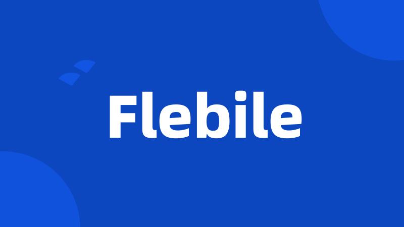 Flebile