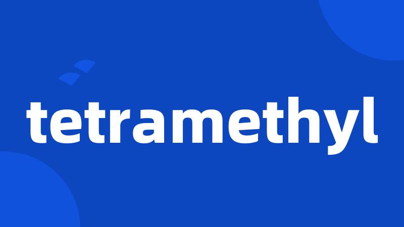 tetramethyl