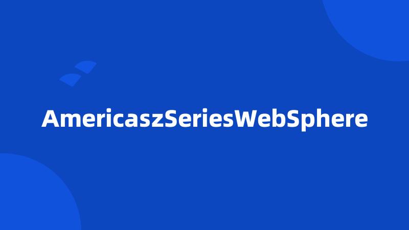 AmericaszSeriesWebSphere