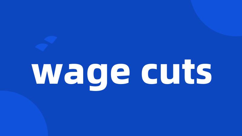 wage cuts