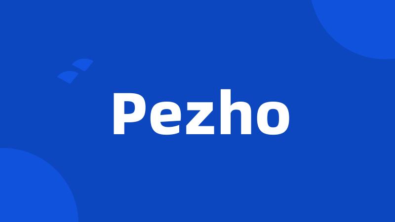 Pezho