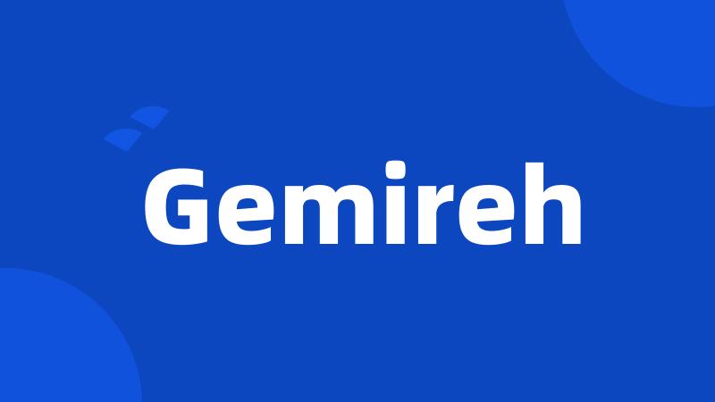 Gemireh