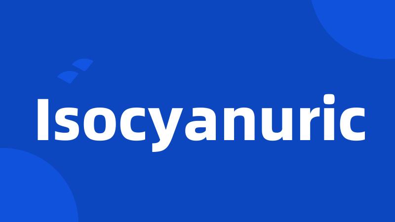 Isocyanuric