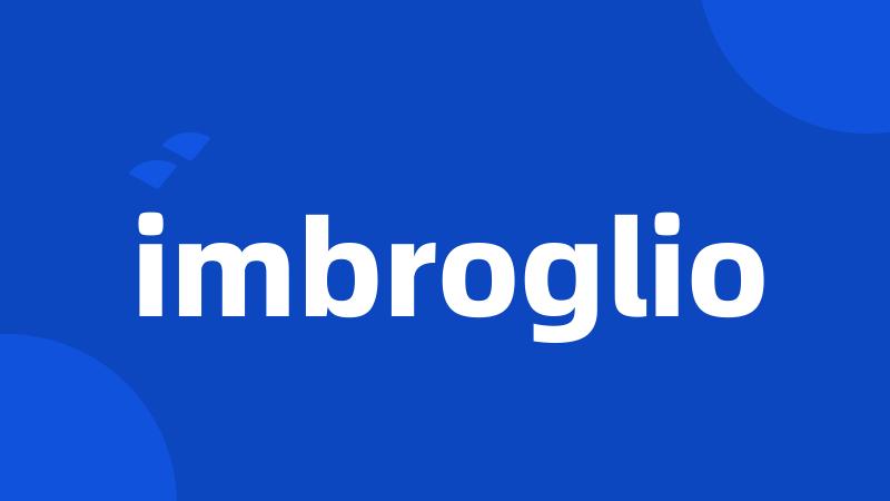 imbroglio