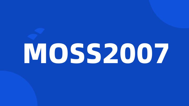 MOSS2007