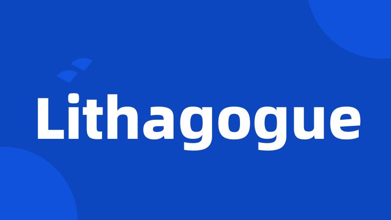 Lithagogue