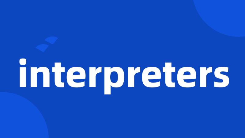 interpreters