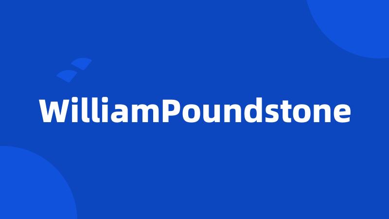 WilliamPoundstone