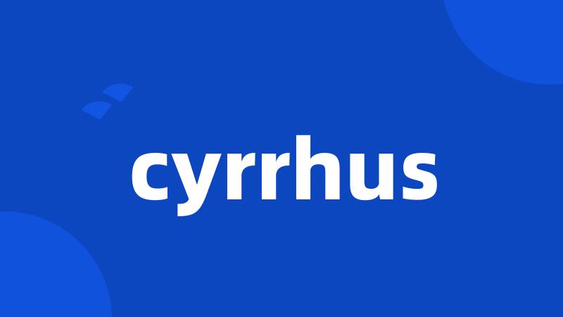 cyrrhus