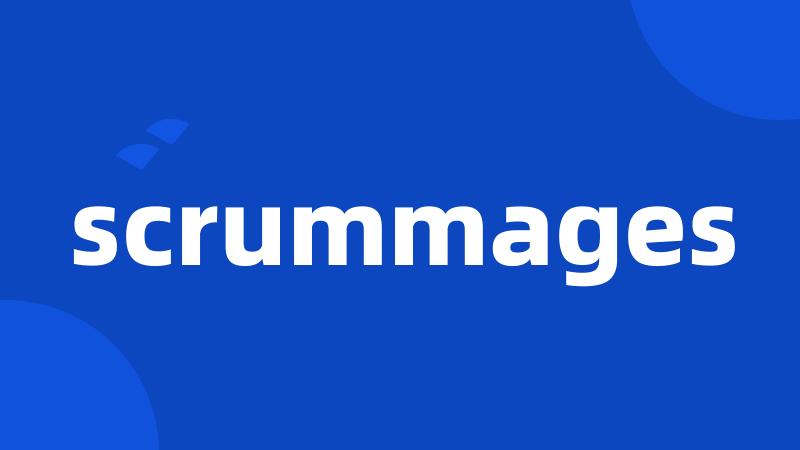 scrummages