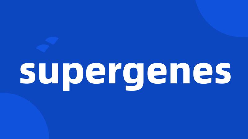 supergenes