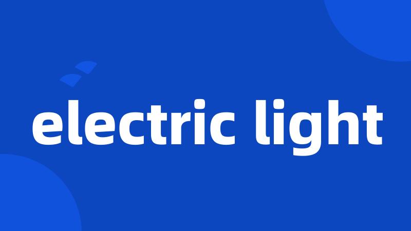 electric light