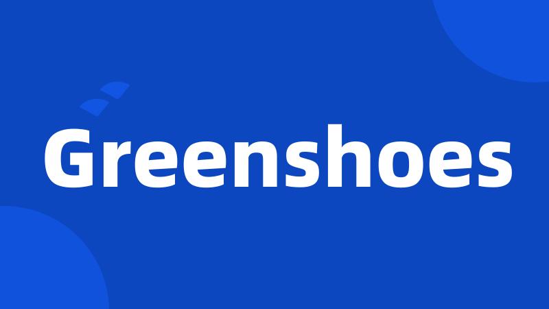 Greenshoes