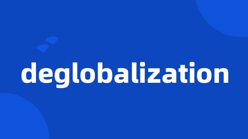 deglobalization