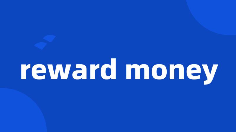 reward money
