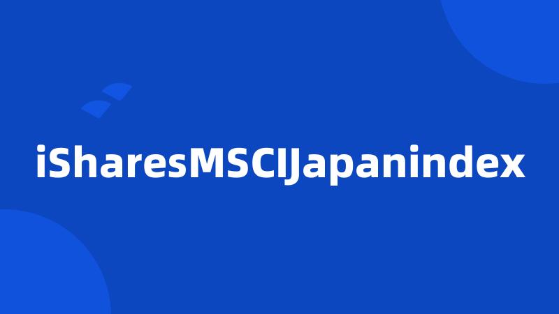 iSharesMSCIJapanindex