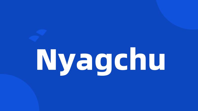 Nyagchu