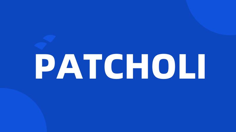 PATCHOLI