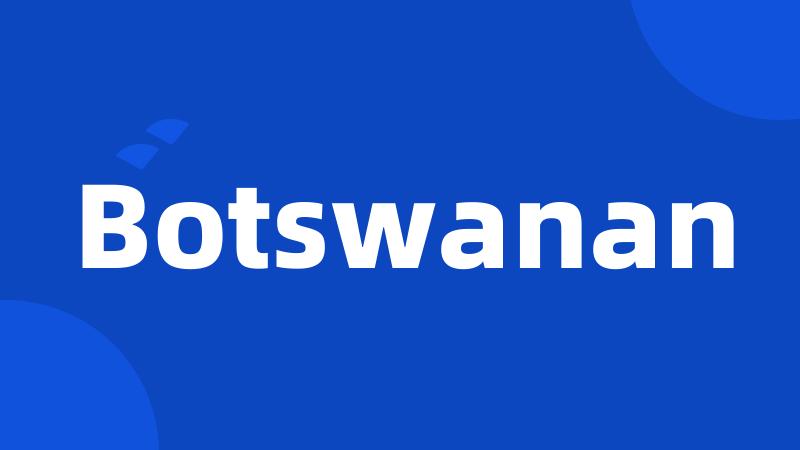 Botswanan