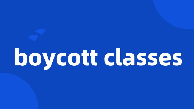 boycott classes