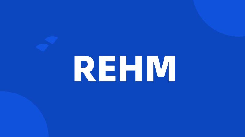 REHM