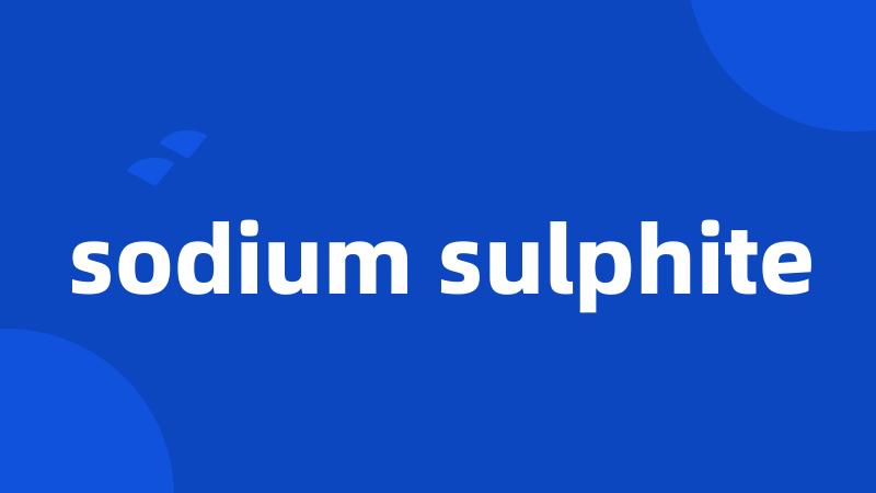 sodium sulphite