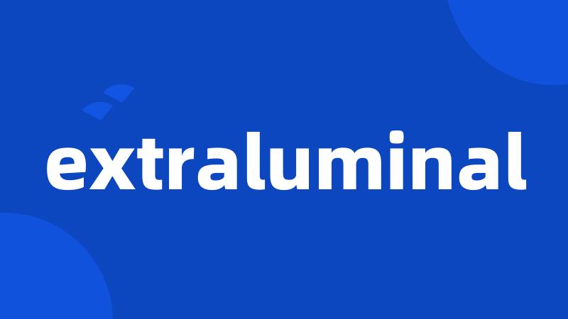 extraluminal