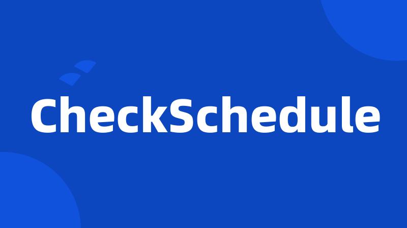 CheckSchedule