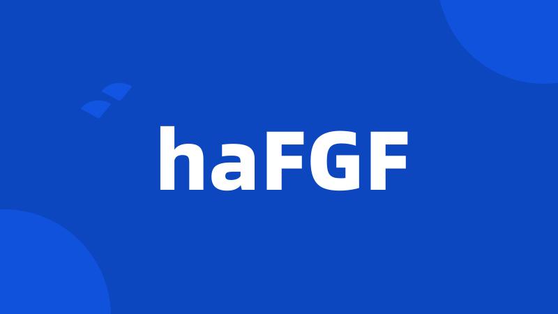 haFGF