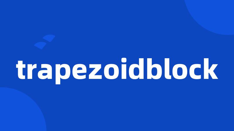 trapezoidblock