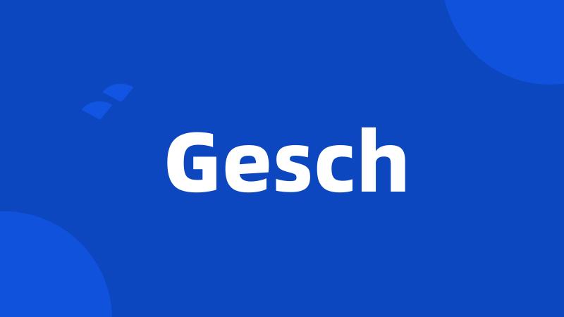 Gesch