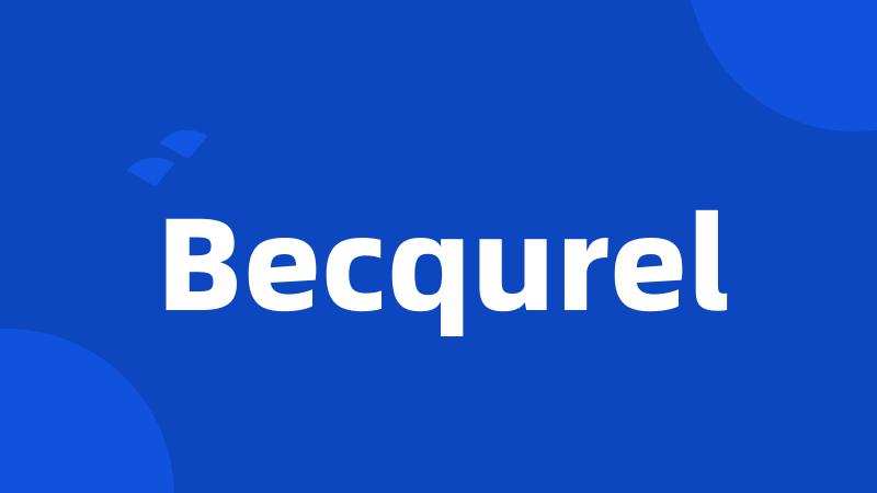 Becqurel