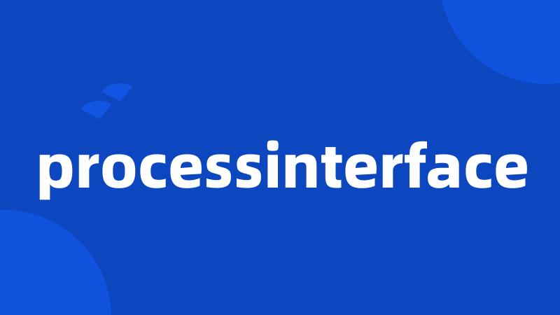 processinterface