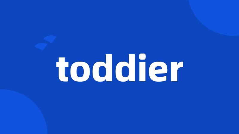 toddier