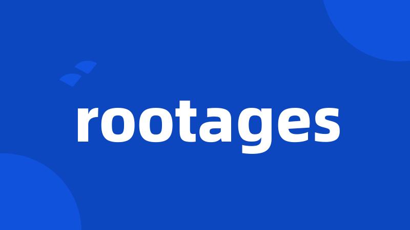 rootages