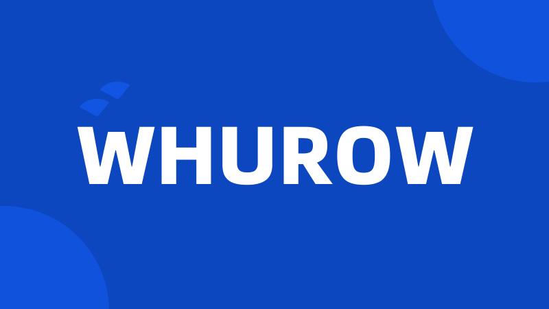 WHUROW