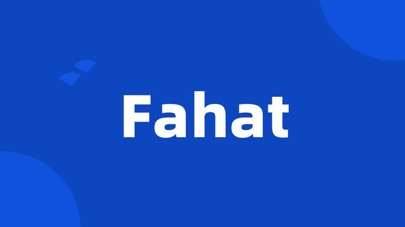 Fahat