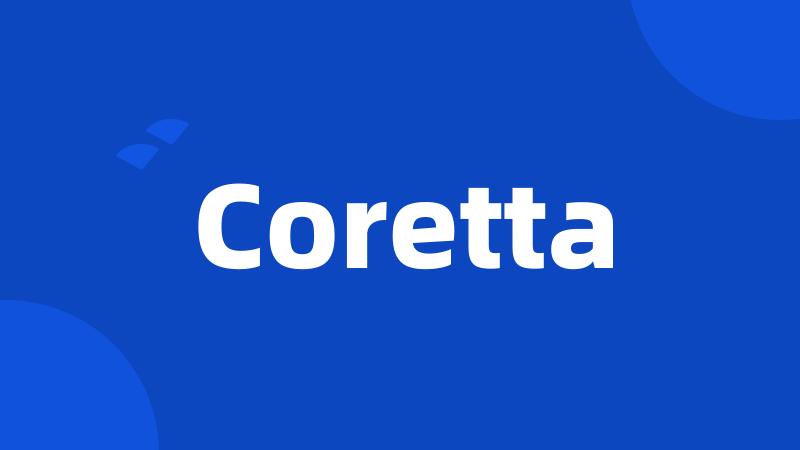 Coretta