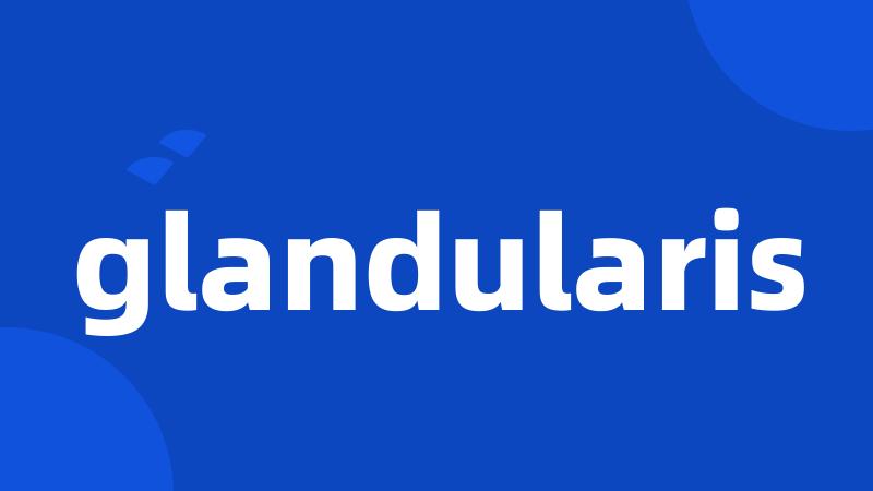 glandularis