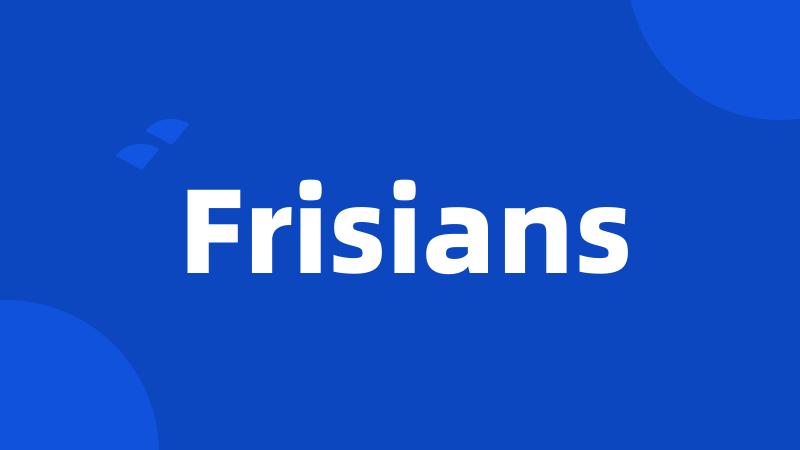 Frisians