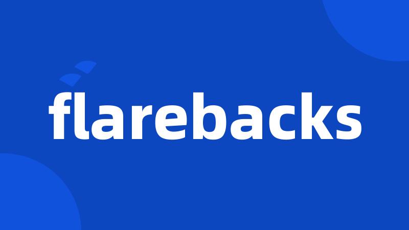 flarebacks