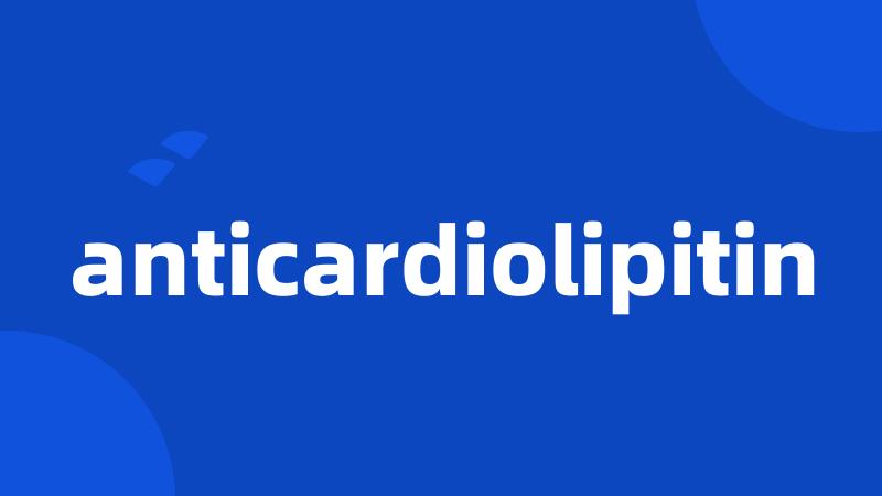 anticardiolipitin