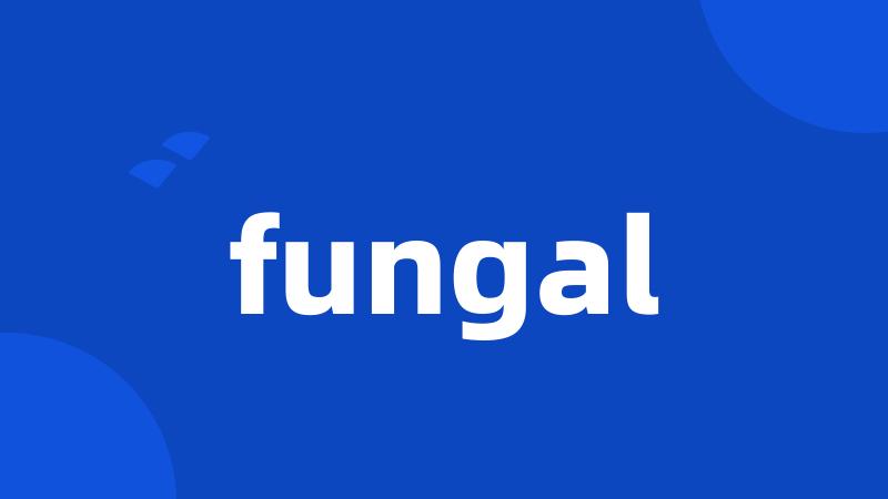 fungal
