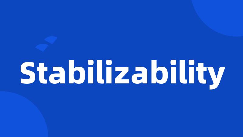 Stabilizability