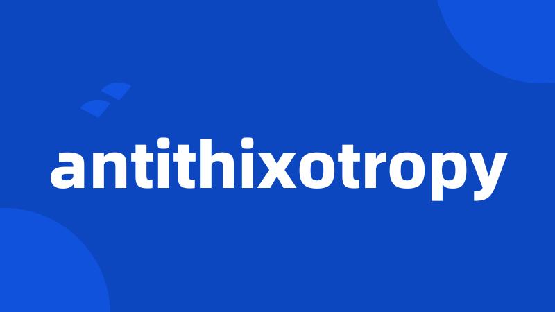 antithixotropy