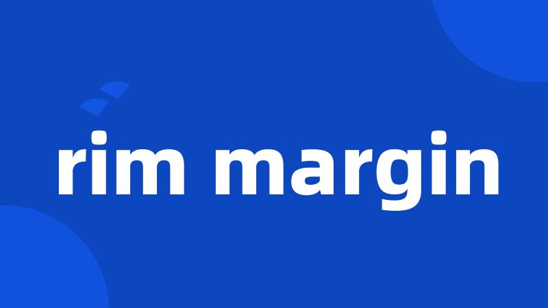 rim margin