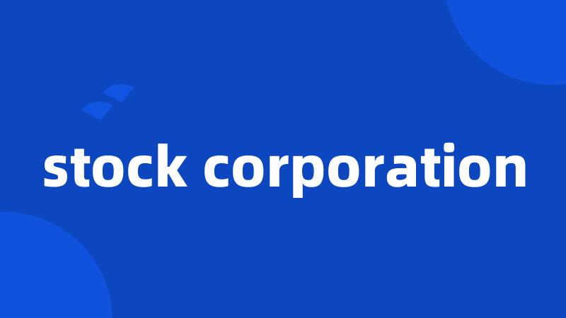 stock corporation