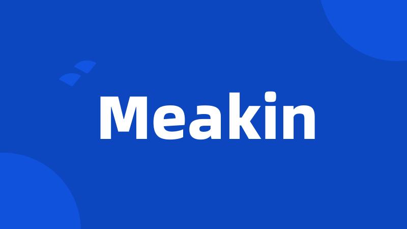 Meakin